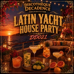 Latin Yacht House Party - Discothèque Decadence DD021