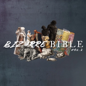 Bizarre Bible Vol. 2: Abraham’s Deep Sleep
