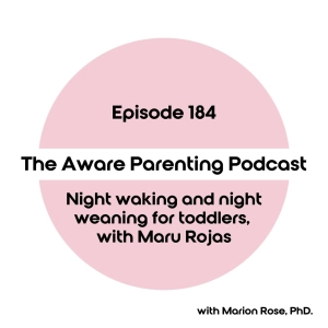 Episode 184: Night waking and night weaning for toddlers, with Maru Rojas