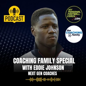 119 Next Gen Coaches Eddie Johnson Coaching Family Special