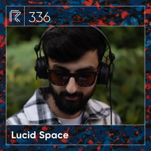 SESSION #336 (Feat. Lucid Space)