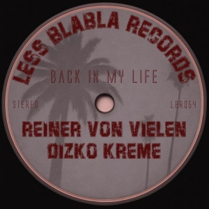 PREMIERE: Reiner Von Vielen, Dizko Kreme - Back In My Life  [Less BlaBla Records]