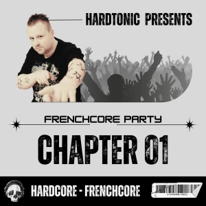 Hardtonic @ Frenchcore Party Chapter 01