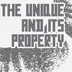 Max Stirner's The Unique and Its Property