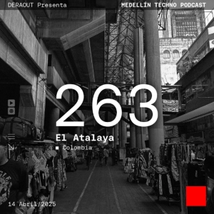 MTP 263 - Medellin Techno Podcast Episodio 263 - El Atalaya