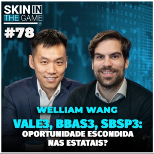 Bolsa 2025: Ativos baratos, tarifaço de Trump e onde investir | Skin The Game #78 Welliam Wang
