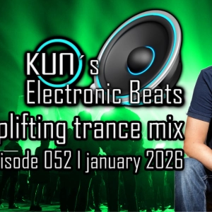 KUNO´s Electronic Beats 052 [uplifting TRANCE MIX January 2026]