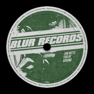 PREMIERE: Jan Witte - Foolin` Around [Blur Records]