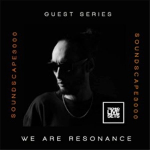 Soundscape3000 - We Are Resonance Guest Series 224