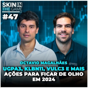 As estratégias do fundo que rende 22% ao ano desde 2001 | Skin in the Game #47 com Octavio Magalhães