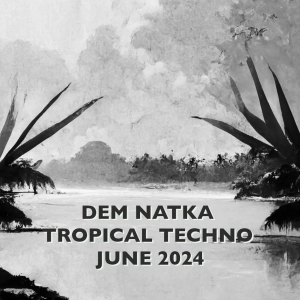 Tropical Techno June 2024