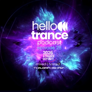 Hello Trance Podcast Episode 28 | 2026: A Trance Odyssey