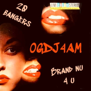 OGDJ4AM - The 20 Bangers Mix Show #29: Brand Nu 4 U...