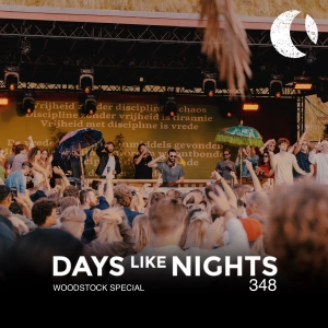 DAYS like NIGHTS 348 - Woodstock Special