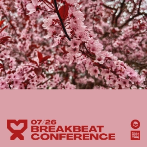 07/26 Breakbeat Conference
