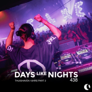 DAYS like NIGHTS 438 - Thuishaven 10HRS, Part 2