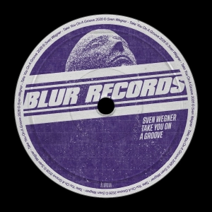 PREMIERE: Sven Wegner - Take You On A Groove [Blur Records]