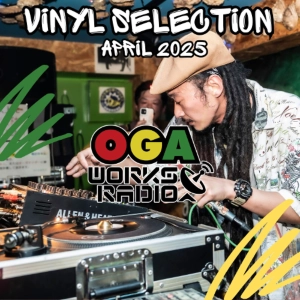 OGAWORKS RADIO VINYL SELECTION APRIL 2025