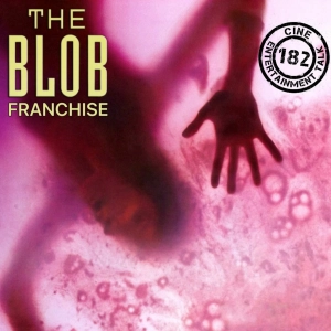 Folge 182 - The Blob - Franchise (Steve McQueen, Larry Hagman, Kevin Dillon)