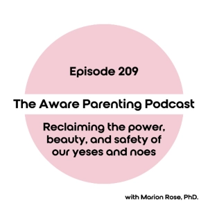 Episode 209: Reclaiming the power, beauty, and safety of our yeses and noes