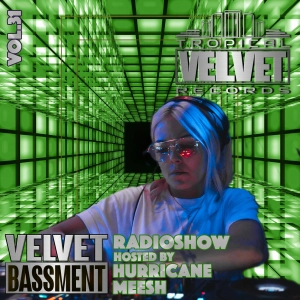 VELVET BASSMENT RADIOSHOW WITH HURRICANE MEESH VOL.31