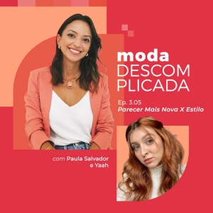 3.05 Parecer mais nova X Estilo com Yaah