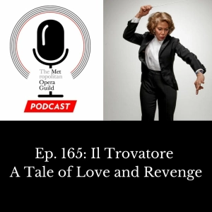 Ep.165: Il Trovatore: A Tale of Love and Revenge