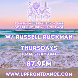 Soul Damn Funky Radio Show: 15 Aug 24 w/ Russell Ruckman on Upfront Dance