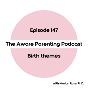 Episode 147: Birth themes
