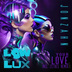 PREMIERE: JonZahn - Your Love (Zetbee Remix) [Low Lux]