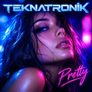 Teknatronik - Pretty