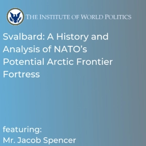 Svalbard_ A History and Analysis of NATO's Potential Arctic Frontier Fortress