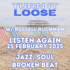 Turn It Loose. Soul, Jazz, Broken Beat. 4 March 2025