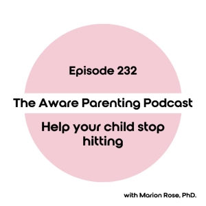 Episode 232: Help your child stop hitting