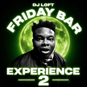 DJ LOFT LIVE - Friday Bar Experience 2