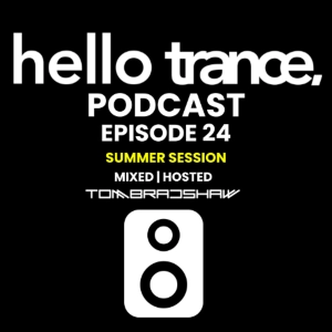 Hello Trance Podcast  Episode 24  | Summer Session
