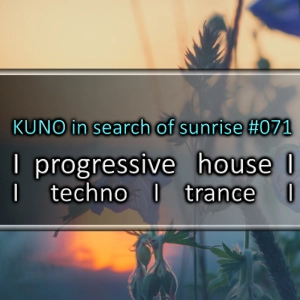 PROGRESSIVE HOUSE MIX 071 [june 2026] KISOS best of I techno I trance I KUNO In Search Of Sunrise