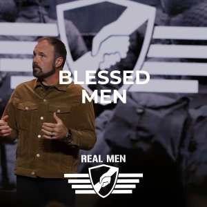 Real Men - Blessed Men