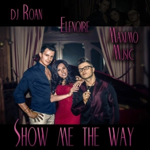 Show Me The Way - Maximo Music & Dj Roan feat Elenoire