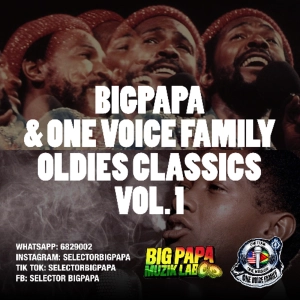 BIGPAPA & ONE VOICE FAMILY OLDIES CLASSICS VOL 1