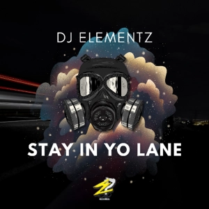 STAY IN YO LANE - ELEMENTZ ( CORRUPTION RIDDIM )