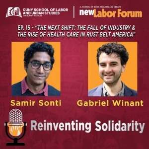 Episode 15 - "The Next Shift: The Fall of Industry & the Rise of Health Care in Rust Belt America"