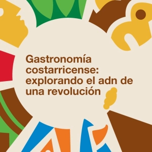 Ep17. GASTRONOMÍA COSTARRICENSE: EXPLORANDO EL ADN DE UNA REVOLUCIÓN