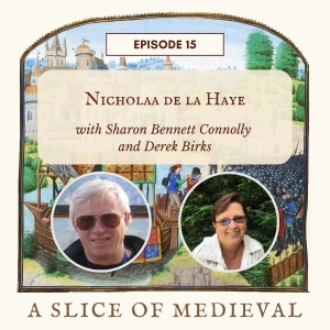 Nicholaa de la Haye | A Slice of Medieval #15
