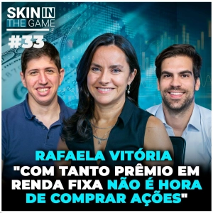 Onde o Banco Inter está investindo em 2023 | Skin In The Game #33 - Rafaela Vitória