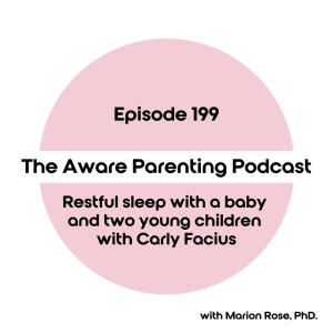 Episode 199: Restful sleep with a baby and two young children with Carly Facius