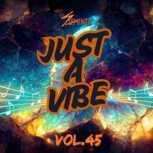 JUST A VIBE (VOL.45) DJ ELEMENTZ | BASHMENT MIX 2025 | DANCEHALL 2025 | DANCEHALL REMIXES
