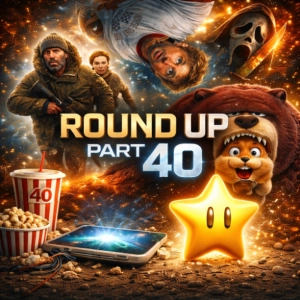Round Up Part 40 mit Scream 7, Der Astronaut, Shelter, Hoppers, Der Super Mario Galaxy Film