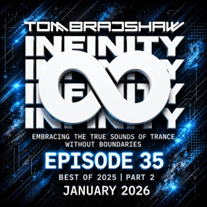Tom Bradshaw - Infinity Episode 35 | Best Of 2025 Part 2  [January 2026]