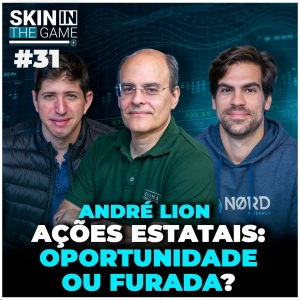 Petrobras, Sabesp e estatais: Como Ibiuna está investindo em 2023 | Skin In The Game #31- André Lion